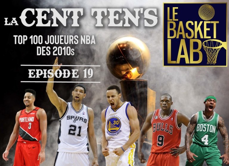 [Podcast] Top 100 des 2010s #19 : Curry, Duncan, Deng, McCollum, Thomas